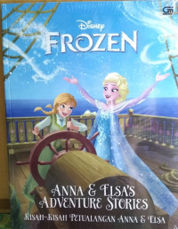 Anna dan Elsa's adventure stories = Kisah-kisah petualangan Anna dan Eisa