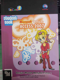 Microsoft Office Access 2007 : Belajar Mudah Menjadi Pintar