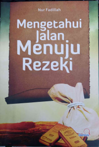 Mengetahui Jalan Menuju Rezeki