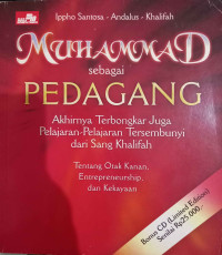 Muhammad Sebagai Pedagang : Akhirnya Terbongkar Juga Pelajaran-Pelajaran Tersembunyi dari Sang Khalifah