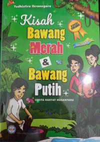 Kisah Bawang Merah & Bawang Putih : Cerita Rakyat Nusantara