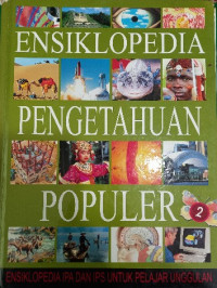 Image of Ensiklopedia Pengetahuan Popular 2 : Ensiklopedia IPA dan IPS untuk Pelajar Unggulan