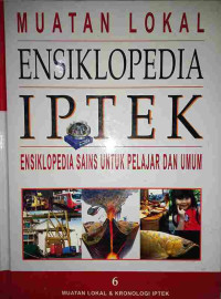 Image of Ensiklopedia IPTEK 6 : Muatan Lokal dan Kronologi IPTEK