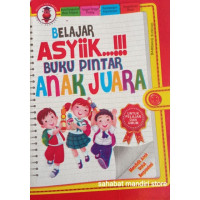 Image of Belajar Asyik...!!! : Buku Pintar Anak Juara
