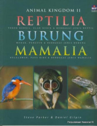 Image of Animal Kingdom II : reptilia, burung, mamalia
