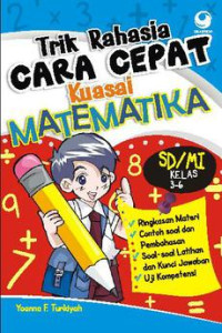 Trik Rahasia Cara Cepat Kuasai Matematika SD/MI Kelas 3-6