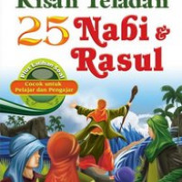 Kisah Teladan 25 Nabi & Rasul