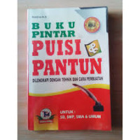 Buku Pintar Puisi & Pantun Dilengkapi Dengan Tehnik dan Cara Pembuatan