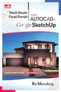 Teknik desain fasad rumah dengan AutoCAD & Google SketchUp