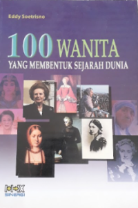 100 Wanita yang Membentuk Sejarah Dunia 3 : dari Susan Brownell sampai Clara Barton