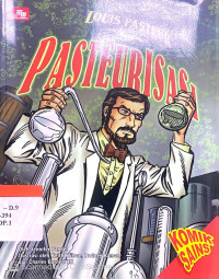 Penciptaan dan penemuan : Louis Pasteur dan pasteurisasi