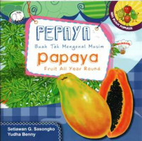 Pepaya buah tak mengenal musim = Papaya fruit all year round